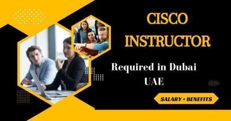 Cisco Instructor Required in Dubai