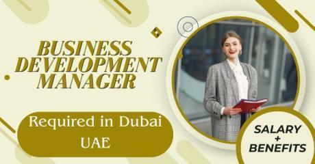 Business Development Manager Required in Dubai
