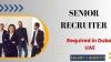 Senior Recruiter Required in Dubai