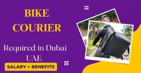 BIKE COURIER Required in Dubai