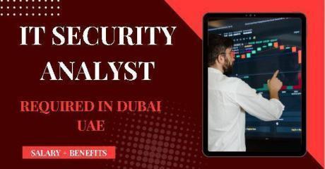 IT Security Analyst Required in Dubai