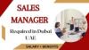 Sales Manager Required in Dubai