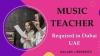 Music Teacher Required in Dubai