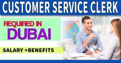 Customer Service Clerk Required in Dubai