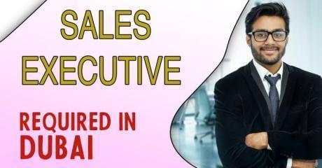 Sales Executive Required in Dubai