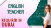 English Teacher Required in Dubai