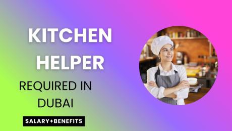 Kitchen Helper Required in Dubai