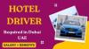 Hotel Driver Required in Dubai