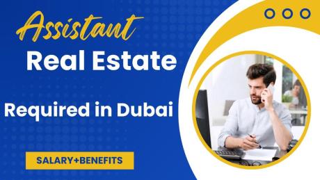 Assistant Real Estate Required in Dubai