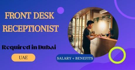 Front Desk Receptionist Required in Dubai