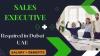 Sales Executive Required in Dubai