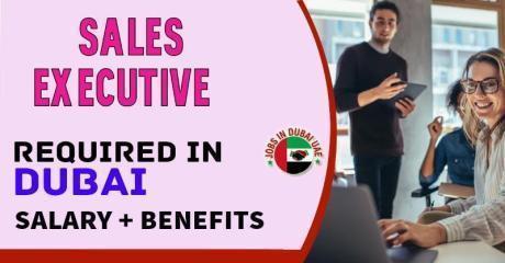 Sales Executive Required in Dubai