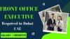 Front Office Executive Required in Dubai