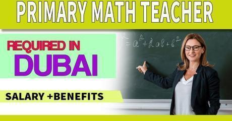 Primary Math Teacher Required in Dubai