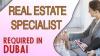 Real Estate Specialist Required in Dubai