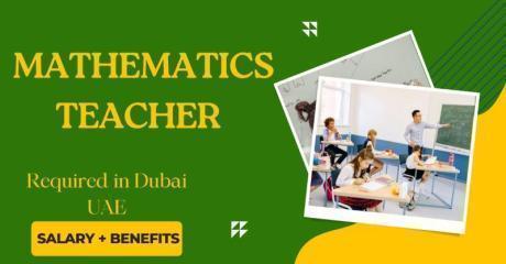 Mathematics Teacher Required in Dubai