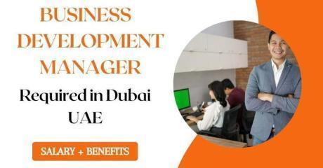 Business Development Manager Required in Dubai