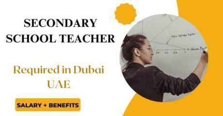 Secondary School Teacher Required in Dubai