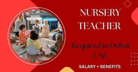 Nursery Teacher Required in Dubai