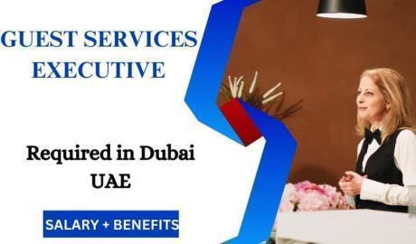 Guest Services Executive Required in Dubai