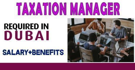 Taxation Manager Required in Dubai