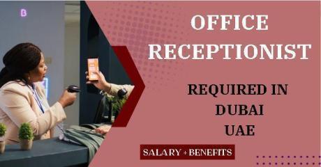 Office Receptionist Required in Dubai