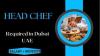 Head Chef Required in Dubai