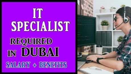 IT Specialist Required in Dubai