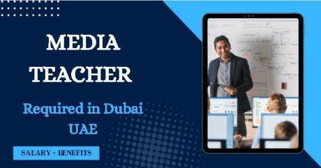 Media Teacher Required in Dubai