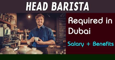 Head Barista Required in Dubai