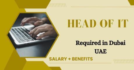 Head of IT Required in Dubai