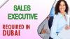 Sales Executive Required in Dubai