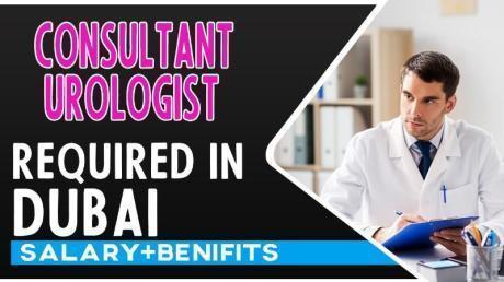 Consultant Urologist Required in Dubai