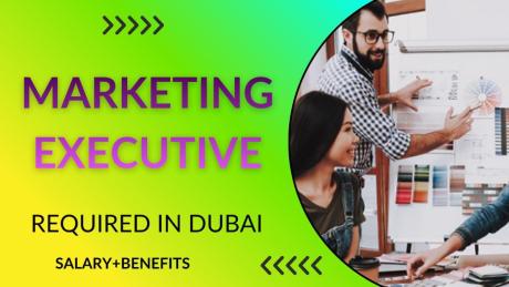 Marketing Executive Required in Dubai