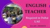 English Teacher Required in Dubai