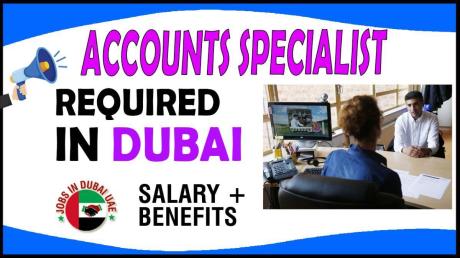 Accounts Specialist Required in Dubai