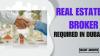 Real Estate Broker Required in Dubai