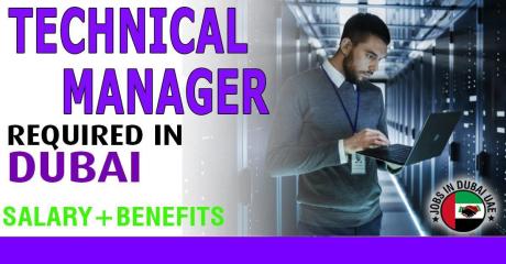 Technical Manager Required in Dubai