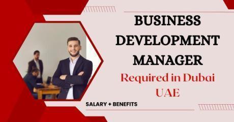 Business Development Manager Required in Dubai