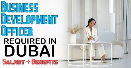 Business Development Officer Required in Dubai