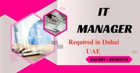 IT Manager Required in Dubai
