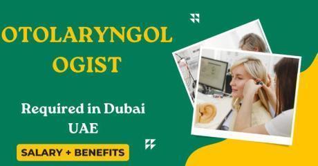 Otolaryngologist Required in Dubai