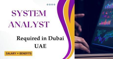 System Analyst Required in Dubai