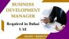 Business Development Manager Required in Dubai