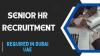 Senior HR Recruitment Required in Dubai