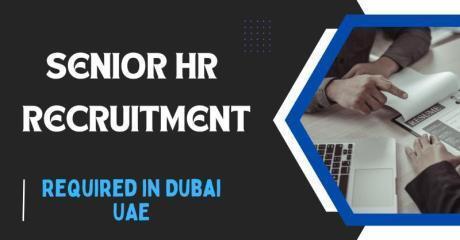 Senior HR Recruitment Required in Dubai