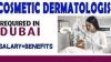 Cosmetic dermatologist Required in Dubai