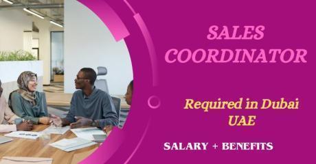 Sales Coordinator Required in Dubai
