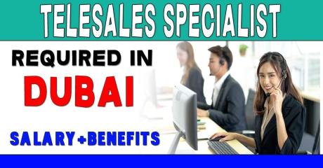 Telesales Specialist Required in Dubai