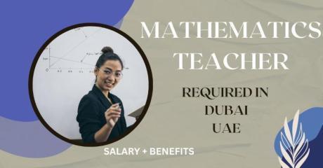 Mathematics Teacher Required in Dubai